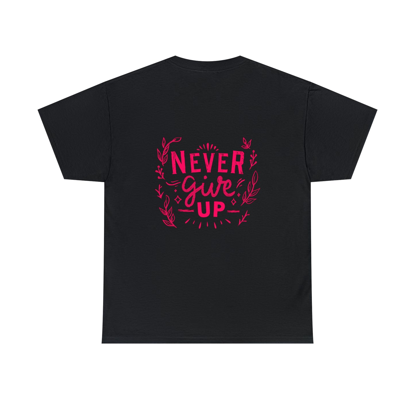 *Never Give Up Unisex Heavy Cotton Tee