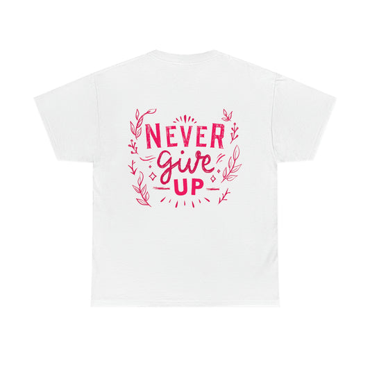 Never Give Up Unisex Heavy Cotton Tee